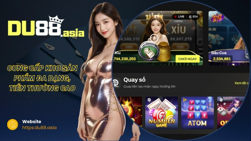 Nhà cái DU88 cung cấp kho sản phẩm đa dạng, tiền thưởng cao